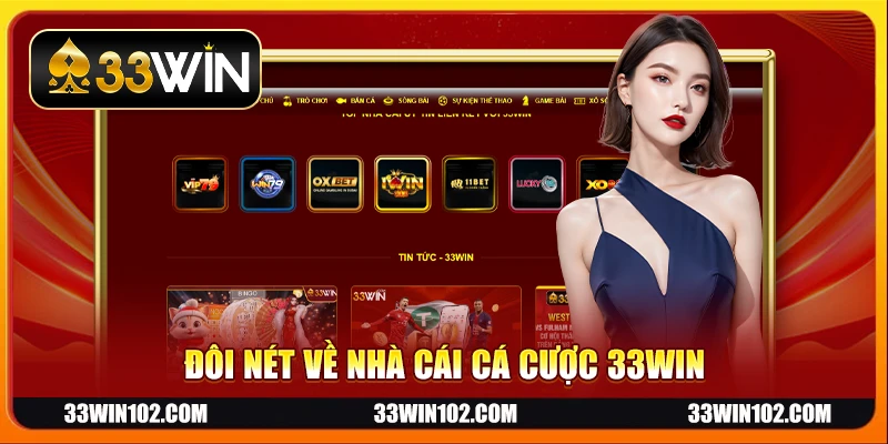 Đôi nét về nhà cái cá cược 33Win